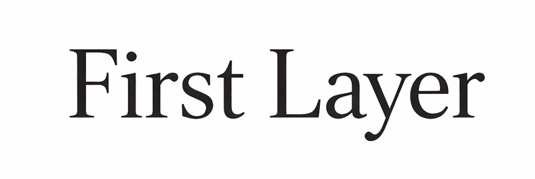 Fist Layer